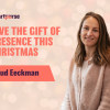 Give the Gift of Presence this Christmas